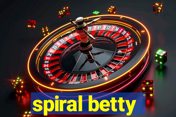 spiral betty